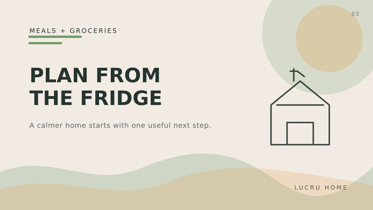 Plan Meals Around What Is in Your Fridge
