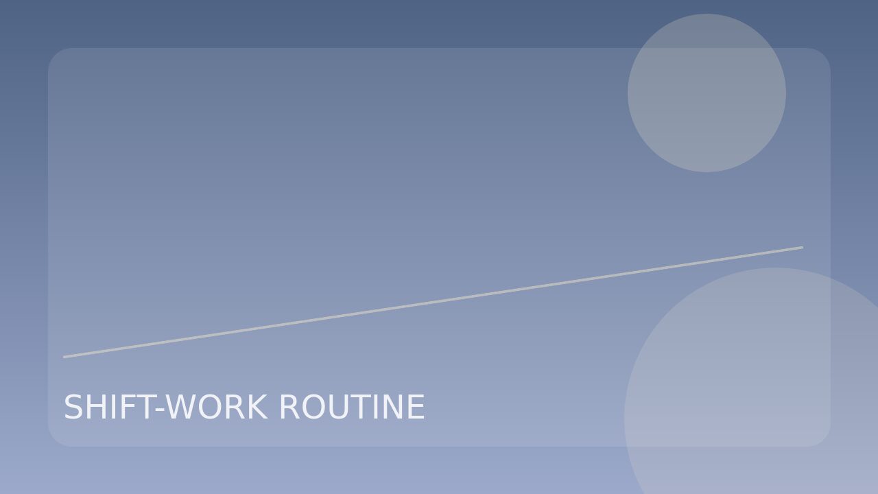 Build a Home Routine That Works Around Changing Shifts