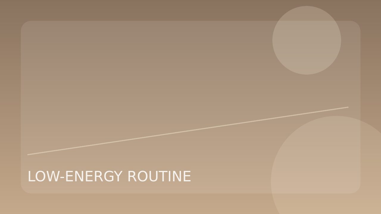 A Low-Energy Home Routine You Can Finish